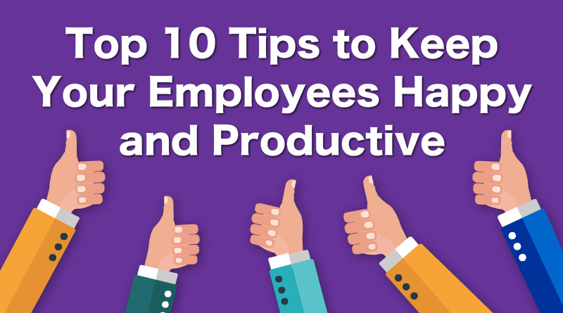 Tips for ensuring happy workers