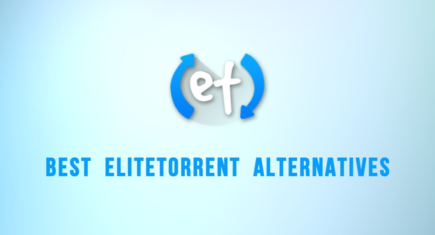 Elitetorrent: The Best Alternatives Of Elitetorrent