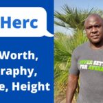 Big Herc Net Worth 2021: Biography, Income, Career, Assets